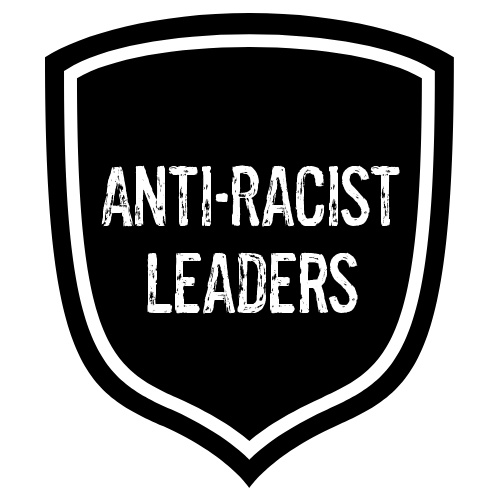 Anti-Racist Leaders Logo: A Black shield with write text that says Anti-Racist Leaders.